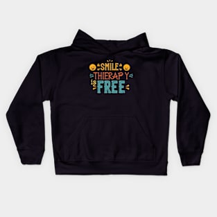 Smile Therapy Is Free Kids Hoodie